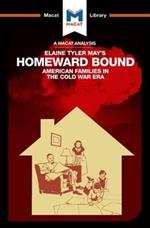 An Analysis of Elaine Tyler May's Homeward Bound: American Families in the Cold War Era