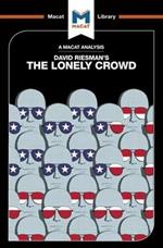 An Analysis of David Riesman's The Lonely Crowd: A Study of the Changing American Character