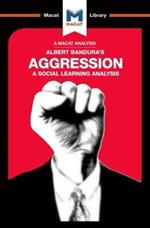 An Analysis of Albert Bandura's Aggression: A Social Learning Analysis