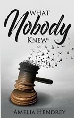 What Nobody Knew