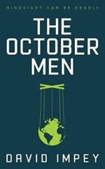 The October Men: Hindsight Can Be Deadly