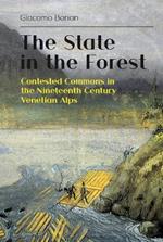 The State in the Forest: Contested Commons in the Nineteenth Century Venetian Alps