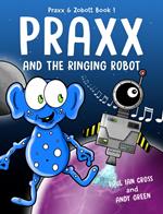 Praxx and the Ringing Robot