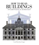 How to Read Buildings: A Crash Course in Architecture