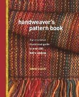 Handweaver's Pattern Book: The Essential Illustrated Guide to Over