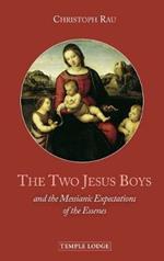 The Two Jesus Boys: and the Messianic Expectations of the Essenes