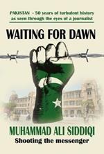 Waiting for Dawn: memoirs of a journalist in Pakistan