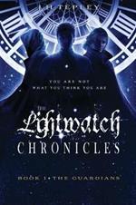 The Lightwatch Chronicles: The Guardians (Book 1)