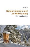 Natuurimkeren met de Warre-kast. Een handleiding