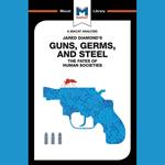 The Macat Analysis of Jared Diamond's Guns, Germs & Steel: