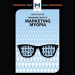 The Macat Analysis of Theodore Levitt's Marketing Myopia