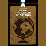 The Macat Analysis of Adam Smith's The Wealth of Nations