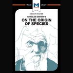 The Macat Analysis of Charles Darwin's On the Origin of Species