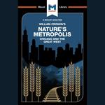 The Macat Analysis of William Cronon's Nature's Metropolis: