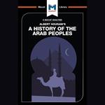 The Macat Analysis of Albert Hourani's History of the Arab Peoples