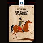 The Macat Analysis of CLR James's The Black Jacobins