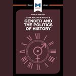 The Macat Analysis of Joan Wallach Scott's The Gender and the Politics of History