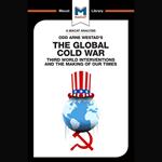 The Macat Analysis of Odd Arne Westad's The Global Cold War: