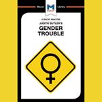 The Macat Analysis of Judith Butler's Gender Trouble