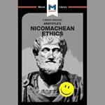 The Macat Analysis of Aristotle's Nicomachean Ethics