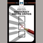 The Macat Analysis of Robert A. Dahl's Democracy and It's Critics