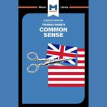 The Macat Analysis of Thomas Paines's Common Sense