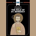 The Macat Analysis of St Benedict's Rule of St Benedict