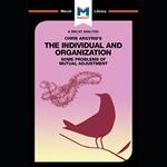 Chris Argyris’s The Individual and the Organisation: