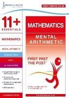 11+ Essentials Mathematics: Mental Arithmetic Book 1