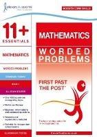 11+ Essentials Mathematics: Worded Problems Book 1