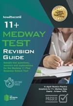 11+ Medway Test Revision Guide: Sample test questions answers and explanations for the Medway 11 Plus Grammar School Test