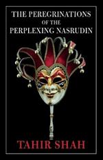 The Peregrinations of the Perplexing Nasrudin