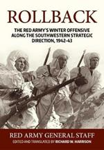 Rollback: The Red Army's Winter Offensive Along the Southwestern Strategic Direction, 1942-43