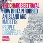 The Chagos Betrayal: How Britain Robbed an Island and Made Its People Disappear