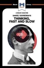 An Analysis of Daniel Kahneman's Thinking, Fast and Slow