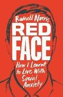 Red Face: How I Learnt to Live With Social Anxiety