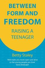 Between Form and Freedom: Raising a Teenager