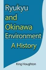 Ryukyu and Okinawa Environment: A History