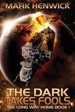 The Dark Takes Fools: An Epic Space Opera Odyssey Series