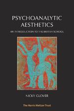 Psychoanalytic Aesthetics: An Introduction to the British School