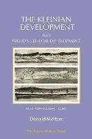 The Kleinian Development Part 1: Freud’s Clinical Development – Method–Data–Theory