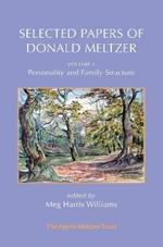 Selected Papers of Donald Meltzer - Vol. 1: Personality and Family Structure