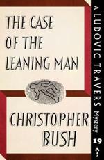 The Case of the Leaning Man: A Ludovic Travers Mystery