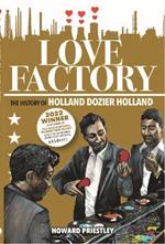 Love Factory: The History of Holland Dozier Holland