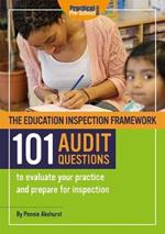 The Education Inspection Framework 101 AUDIT QUESTIONS to evaluate your practice and prepare for inspection