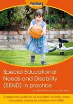Special Educational Needs and Disability (SEND) in practice: A practical guide for all providers of early years education caring for children with SEND
