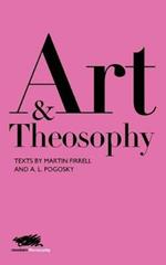Art and Theosophy: Texts by Martin Firrell and A. L. Pogosky
