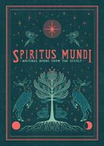 Spiritus Mundi: Writings Borne from the Occult