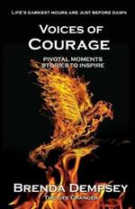 Voices of Courage: Pivotal Moments, Stories to Inspire
