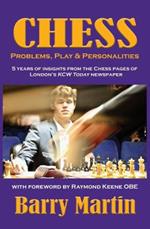 Chess: Problems, Play & Personalities